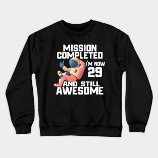 29th birthday astronaut 29 years old outer space birthday Crewneck Sweatshirt